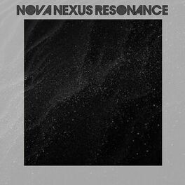 Album cover of Nova Nexus Resonance