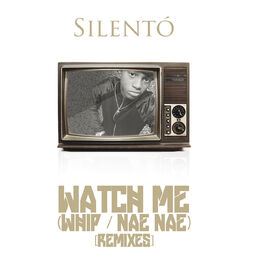 Album cover of Watch Me (Whip / Nae Nae) (Remixes)