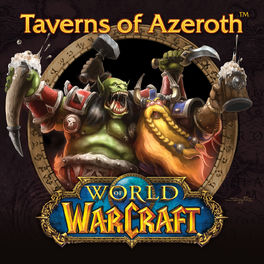 Album cover of World of Warcraft: Taverns of Azeroth Original Soundtrack