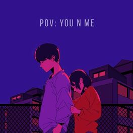 Album cover of Pov: You n Me (Lofi)