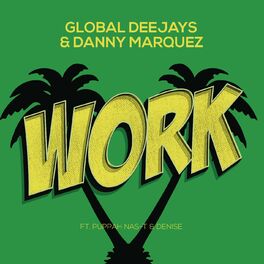 Album cover of Work (feat. Puppah Nas-T & Denise) (Radio Mix)