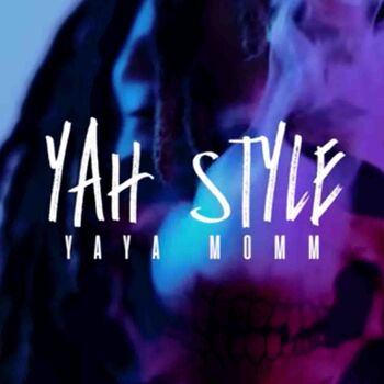 Yaya Momm Yah Style Listen With Lyrics Deezer