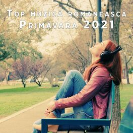 Album cover of Top muzică românească - Primăvara 2021