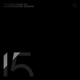 Album cover of Critical Music Presents: 15 Years Of Underground Sonics