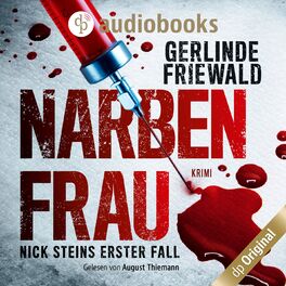 Album cover of Nick Steins erster Fall - Narbenfrau - Nick Stein-Reihe, Band 1 (Ungekürzt)