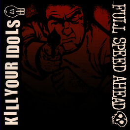 Album cover of Kill Your Idols/Full Speed Ahead Split CD