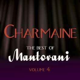 Album cover of Charmaine - The Best of Mantovani, Vol. 4