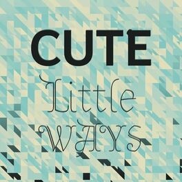 Album cover of Cute Little Ways