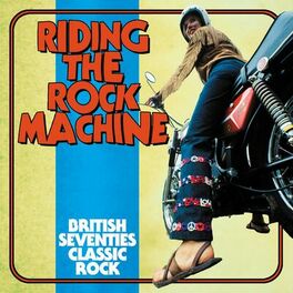 Album cover of Riding The Rock Machine: British Seventies Classic Rock