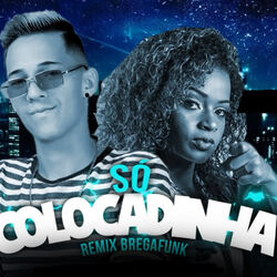 Download O Playboy, Mc Dricka - Só Colocadinha (Remix Bregafunk) 2019