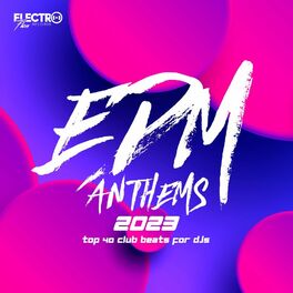 Album cover of EDM Anthems 2023: Top 40 Club Beats For DJs