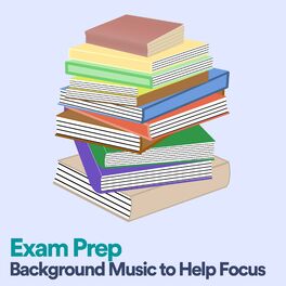 Album cover of Exam Prep Background Music to Help Focus