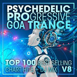 Album cover of Psychedelic Progressive Goa Trance Top 100 Best Selling Chart Hits + DJ Mix V8
