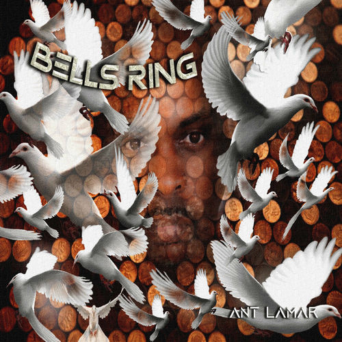 ANT LAMAR Bells Ring lyrics and songs Deezer