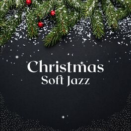 Album cover of Christmas Soft Jazz - Cozy & Relaxing Holiday Music