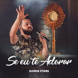 Album cover of Se Eu Te Adorar (Alegria Eterna) (Ao vivo)