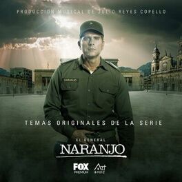 Album cover of El General Naranjo (Temas Originales de la Serie de FOX Premium)