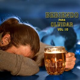 Album cover of Bebiendo Para Olvidar, Vol.10