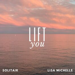 Album cover of Lift you (feat. Lisa Michelle)