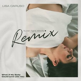 Album cover of What If My Body Could Love Like You (feat. Lisa Caruso) [Remix]