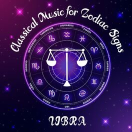Album cover of Classical Music for Zodiac Signs: Libra