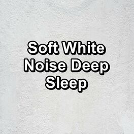 Album cover of Soft White Noise Deep Sleep