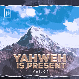Album cover of Yahweh is Present Vol. 01