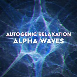 Album cover of Autogenic Relaxation: Alpha Waves for Self-Healing, Nervous System Regulation & Regeneration, Deep Stress Relief
