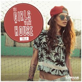 Album cover of The Girls Want House, Vol. 4