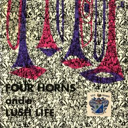 Album cover of Four Horns and a Lush Life