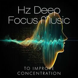 Album cover of Hz Deep Focus Music To Improve Concentration: Directional Binaural Beats, Study Frequency Tuning