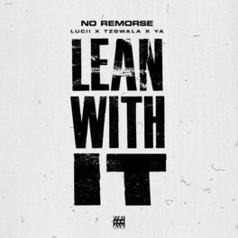 Album cover of Lean With It (feat. Lucii, Young A6 & Tzgwala)