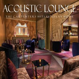 Album cover of Acoustic Lounge: The Carpenters Hits in Relax Mode