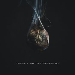 Download Trivium - What The Dead Men Say