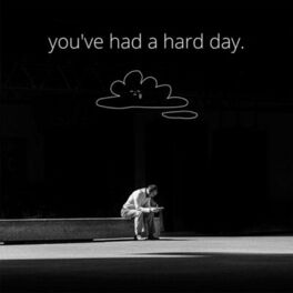 Album cover of you've had a hard day