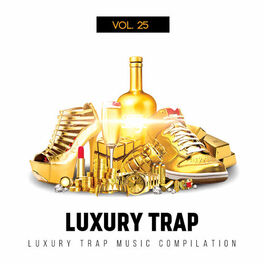 Album cover of Luxury Trap, Vol. 25 (All Trap Music)