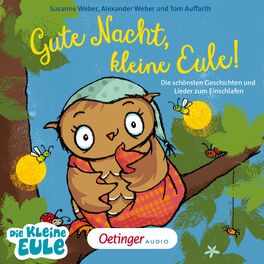 Album cover of Gute Nacht, kleine Eule! Die schönsten Geschichten und Lieder zum Einschlafen
