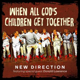Album cover of When All God's Children Get Together (feat. Donald Lawrence)