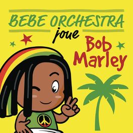 Album picture of Bébé orchestra joue Bob Marley