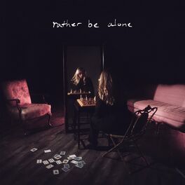 Ashlynn Malia - rather be alone: lyrics and songs