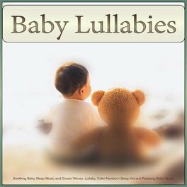 Album cover of Baby Lullabies: Soothing Baby Sleep Music and Ocean Waves, Lullaby, Calm Newborn Sleep Aid and Relaxing Baby Music