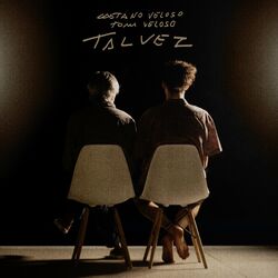 Música Talvez - Caetano Veloso (Com Tom Veloso) (2020) 