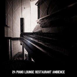 Album cover of 24 Piano Lounge Restaurant Ambience