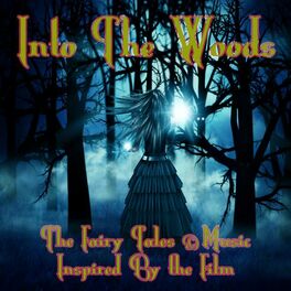 Album cover of Into the Woods: The Fairy Tales and Music Inspired By the Film
