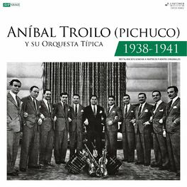Album cover of Aníbal Troilo (Pichuco) Y Su Orquesta Típica 1938 - 1941 (Restauración 2022)