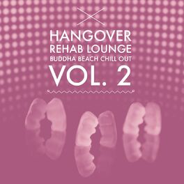Album cover of Hangover Rehab Lounge Vol. 2 (Buddha Beach Chill Out)