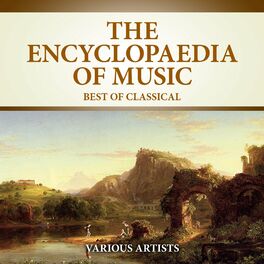 Album cover of The Encyclopaedia Of Music - Best Of Classical (2021 Digitally Remastered)