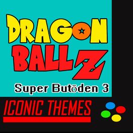 Album cover of Dragon Ball Z, Super Butoden 3 (Iconic Themes)