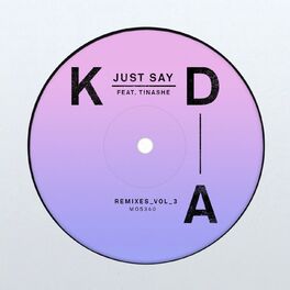 Album cover of Just Say (Remixes, Vol. 3) (feat. Tinashe)