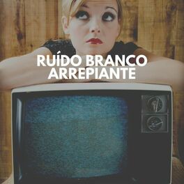 Album cover of Ruído Branco Arrepiante